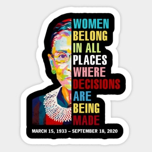 Women Belong In All Places Where Decisions Are Being Made Love Rbg Quotes Sticker